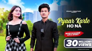 Pyaar Karte Ho Na |  Bodyguard Love Story |  Stebin B, Shreya G | Prashant & Beauty | PRASV Creation