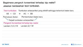 Bagaimana pengaruh konsentrasi terhadap laju reaksi? Jelaskan berdasarkan teori tumbukan.