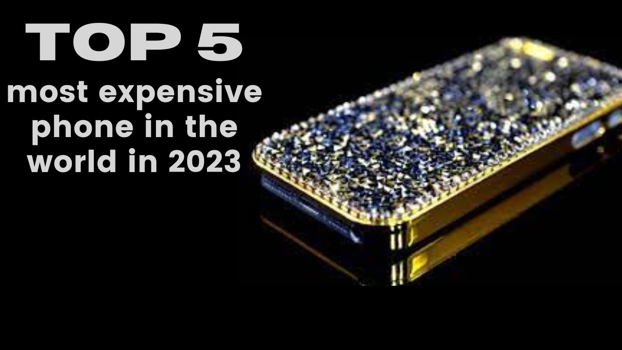 Top 5 Most Expensive Phone In The World In 2024 - YouTube