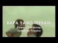 Lagu rohani, bapa yang baik. Dari Jonathan prawira