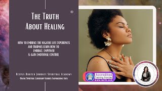 Truth About Healing - How to Embrace Emotional Empowerment