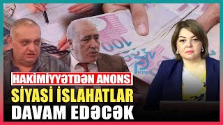 Hakimiyyətdən ANONS - siyasi islahatlar davam edəcək- Pənah Hüseyn və Paşa Həsənli ilə MİLLİ FİKİR