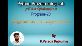 Python Programming Lab (Program - 23) Merge the lists into a single sorted list