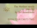 The Mother Reads Savitri by Sri Aurobindo: Book 04 Canto 2