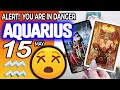 Aquarius ♒ ❌ ALERT ❗ YOU ARE IN DANGER 😰 horoscope for today MAY  15 2024 ♒ #aquarius tarot MAY  15