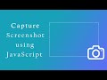Capture Screenshot using JavaScript | @grapdroad
