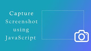 Capture Screenshot using JavaScript | @grapdroad