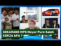 SEKARANG MPS Mayor Purn Saleh KERJA APA ?