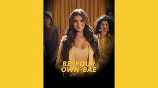 Bumble Presents: Before Anyone Else, There Was You | Ft. Tara Sutaria