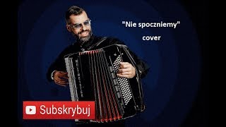 NIE SPOCZNIEMY | COVER | AKORDEON | BOSSMusicLomza