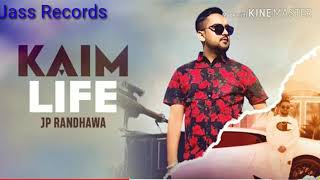 Kaim Life Jp Randhawa ft. Karan Aujla | Deep jandu | Latest punjabi song 2019