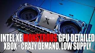 Intel Xe Monstrous GPU Detailed - An Engineer's Dream | Xbox Series X - Crazy Demand, Low Supply