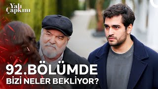 92. Bölümde Yalı Çapkını'nda Bizi Neler Bekliyor?