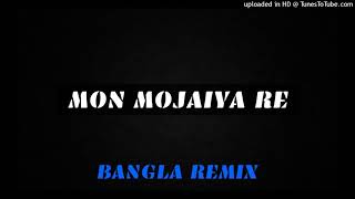 Mon Mojaiya Re | Habib ft. Helal (Bangla Remix)