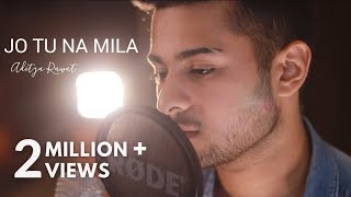 Jo Tu Na Mila - Acoustic Cover | Aditya Rawat | Asim Azhar