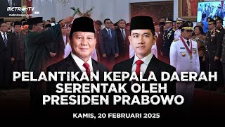 LIVE - PELANTIKAN KEPALA DAERAH TERPILIH SERENTAK OLEH PRESIDEN PRABOWO