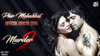 Phir Mohabbat Lyrics Video Full Song - Murder 2 | Emraan Hashmi | Arijit Singh | imran hashmi song