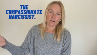 The Compassionate Narcissist. (Understanding Narcissism.)