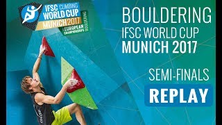 IFSC  Climbing World Cup Munich 2017 - Bouldering - Semi-Finals - Men/Women