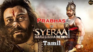 Prabhas as SyeRaa Narasimha Reddy - Tamil | Prabhas | Anushka Shetty | Rana Daggubati | SS Rajamouli
