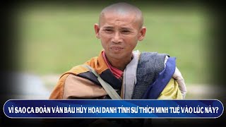 Vì sao CA Đoàn Văn Báu hủy hại danh tính Sư thích Minh Tuệ vào lúc này?