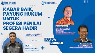 🔴 PAPUA CORNER - Kabar Baik, Payung Hukum untuk Profesi Penilai Segera Hadir