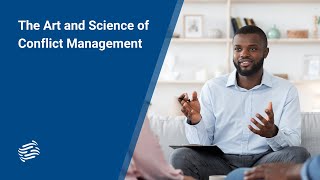 The Art and Science of Conflict Management