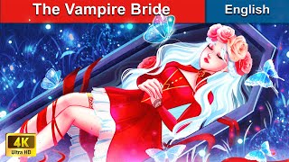 The Vampire Bride 👸 Bedtime Stories 🧛🏻 Fairy Tales in English | @WOAFairyTalesEnglish