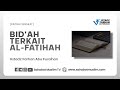 [FS] BID'AH TERKAIT AL-FATIHAH - USTADZ FARHAN ABU FURAIHAN