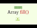 JavaScript array fill Method || JavaScript tutorial for beginners