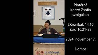 Pintérné Koczó Zsófia szolgálata - 2Krón14,10; Zsid10,21-23 (2024.11.07.)