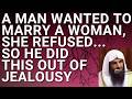 A MAN WANTED to MARRY a WOMAN, SHE REFUSED... SO He DID THIS Out of JEALOUSY - Abdur Razzaq al Badr