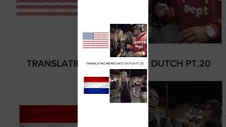 Translating memes into Dutch pt.20