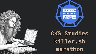 ☸️ Kubernetes - CKS Killer Shell Marathon - 📚 Study with me!