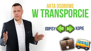 Akta osobowe - odpisy lub kopie w TRANSPORCIE