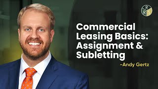 Commercial Leasing Basics: Assignment & Subletting | Richards Rodriguez & Skeith