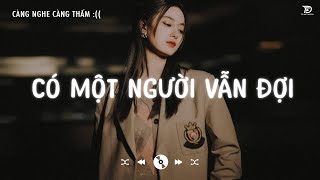 Nhạc Lofi Chill Gây Nghiện Hay Nhất 2023 ♬ Có Một Người Vẫn Đợi Lofi - Ngân Ngân Cover Hot Tiktok