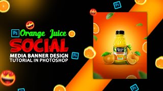 Product Manipulation Tutorial in Photoshop | Orange Juice