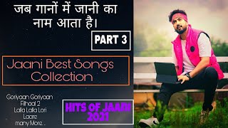 Jaani Songs | When Jaani Name Comes In Song Part 3 | Jaani All Songs 2021