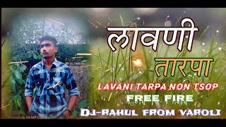 🍂New  Lavani Tarpa🤩 लावणी तारपा 😍Free Fire  Tarpa music 💥Nonstop Tarpa Remix🌿 Dj_ Rahul From Varoli