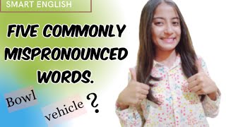 Five commonly mispronounced words.