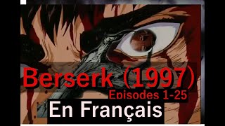 Berserk 1997 [EN FRANÇAIS] sans intro/outro episodes 1-25