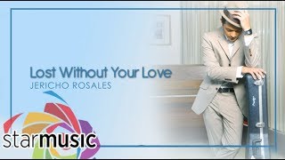Lost Without Your Love - Jericho Rosales ( Lyric ) | Change