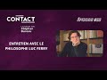 CONTACT #25 | Peut-on stopper la vieillesse ? Luc Ferry (entrevue par Stéphan Bureau)