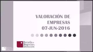 VALORACIÓN DE EMPRESAS: VIDEOCONFERENCIA 7 DE JUNIO 2016