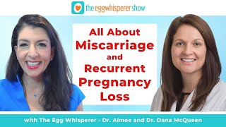 All About Miscarriage with guest Dr. Dana McQueen and Dr. Aimee Eyvazzadeh