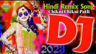 Chikni Chikni | Patli Kamar |Hindi Song 2023(DjRemix) #snc#song#music🎧