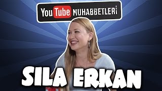 SILA ERKAN - YouTube Muhabbetleri #29