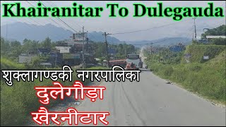 Khairanitar To Dulegauda - Khairanitar Bajar - Dulegauda Bazar - Shuklagandaki Municipality Tanahu