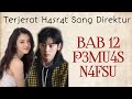 BAB 12 P3MU4S N4FSU | Terjerat H4sr4t Sang Direktur | Novel Romantis Terbaru | CEO